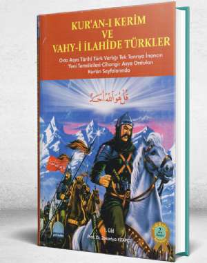 KURANI KERİM VE VAHYİ İLAHİDE TÜRKLER 1. CİLT